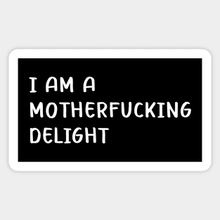 I Am A Motherfucking Delight Sticker